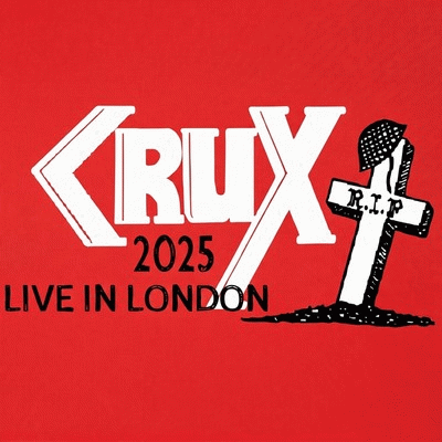 Crux : Live in London (11th October 2025)